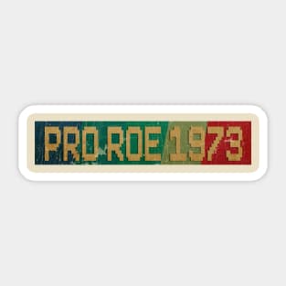 Pro Roe 1973 - RETRO COLOR - VINTAGE Sticker